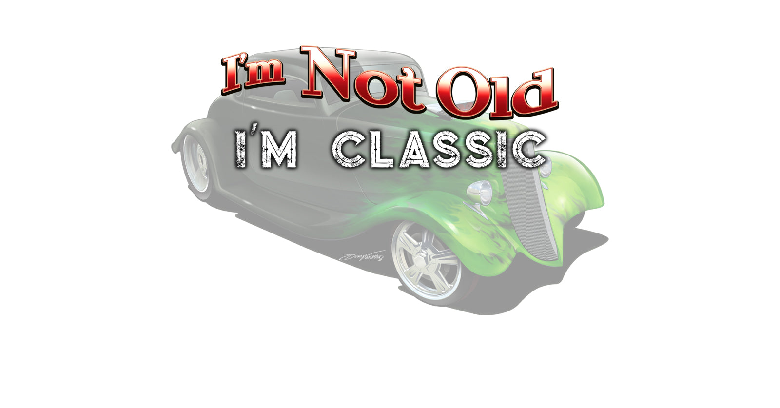 I'm Not Old, I'm Classic!