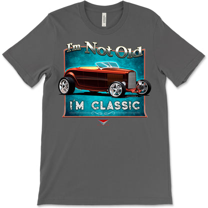 I'm Not Old, I'm Classic! '32 Ford Roadster Bella+Canvas Unisex Short-Sleeve T-Shirt (Front Design)