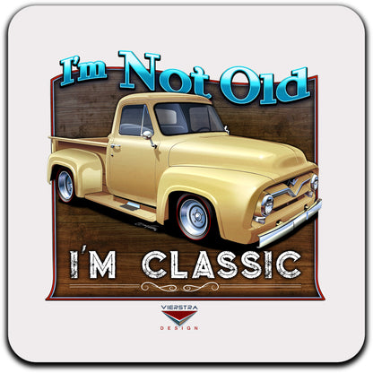 I’m Not Old, I’m Classic! ’55 Ford Truck Drink Coaster