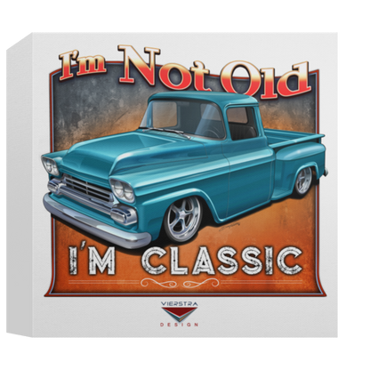 "I'm Not Old, I'm Classic" ’58 Chevy Truck Wall Canvas Art, Deluxe Square Canvas 1.5in Frame