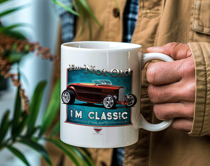 I’m Not Old, I’m Classic! ’32 Ford Roadster Mug